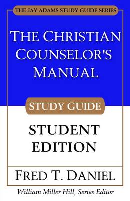 Book cover for The Christian Counselor's Manual Study Guide: Study Guide: Student Edition