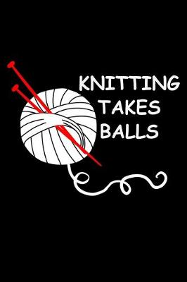 Book cover for Knitting Takes Balls