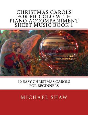 Book cover for Christmas Carols For Piccolo With Piano Accompaniment Sheet Music Book 1
