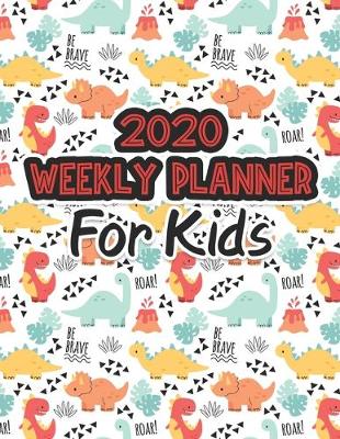 Book cover for 2020 Weekly Planner for Kids