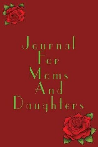 Cover of Journal For Moms And Daughters