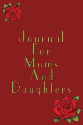 Book cover for Journal For Moms And Daughters