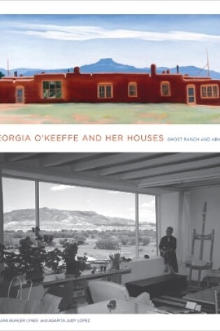 Cover of Georgia O'Keeffe and Her Houses: Ghost Ranch and Abiquiu