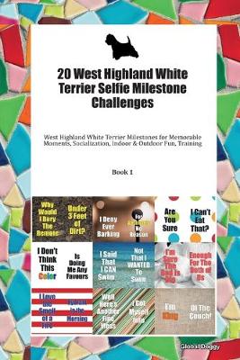 Book cover for 20 West Highland White Terrier Selfie Milestone Challenges