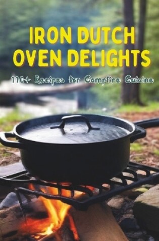 Cover of Iron Dutch Oven Delights