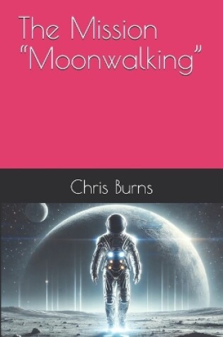 Cover of The Mission "Moonwalking"