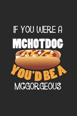 Book cover for If You Were A Mchotdog You'd Be A Mcgorgeous