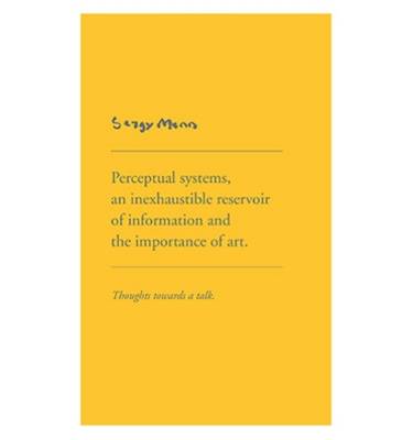 Book cover for Sargy Mann: Perceptual Systems an Inexhaustible Reservoir of Information and the Importance of Art