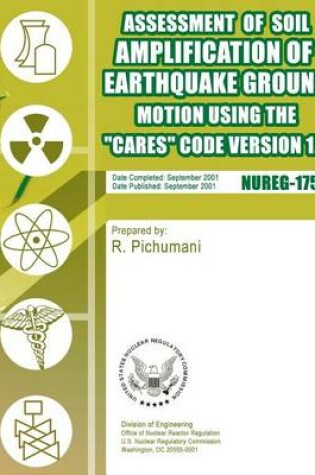 Cover of Assessment of Soil Amplification of Earthquake Ground Motion Using the "CARES" Code Version 1.2