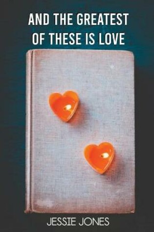 Cover of And The Greatest of These is Love