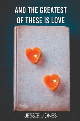 Book cover for And The Greatest of These is Love