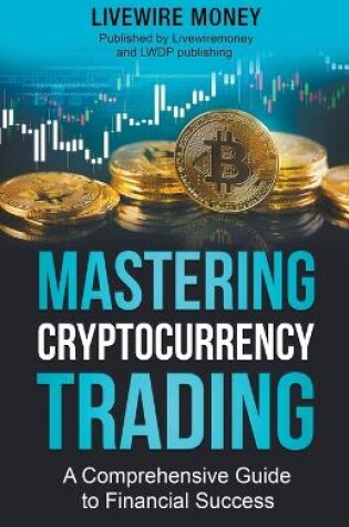 Cover of Mastering Cryptocurrency Trading