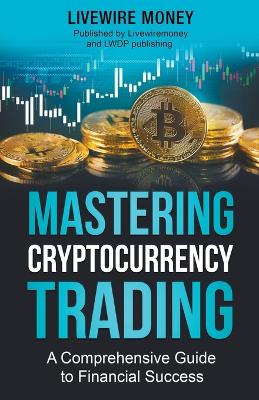 Cover of Mastering Cryptocurrency Trading