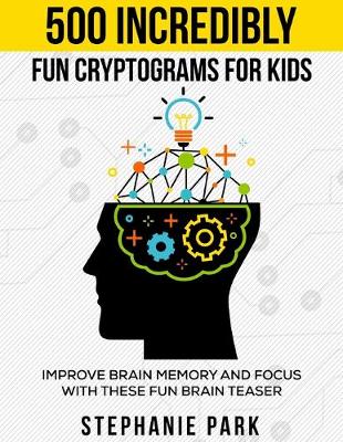 Book cover for 500 Incredibly Fun Cryptograms for Kids