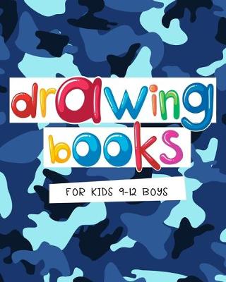 Book cover for Drawing Books For Kids 9-12 Boys