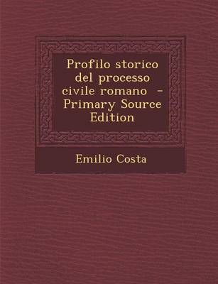 Book cover for Profilo Storico del Processo Civile Romano (Primary Source)