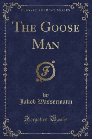 Cover of The Goose Man (Classic Reprint)