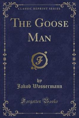 Book cover for The Goose Man (Classic Reprint)