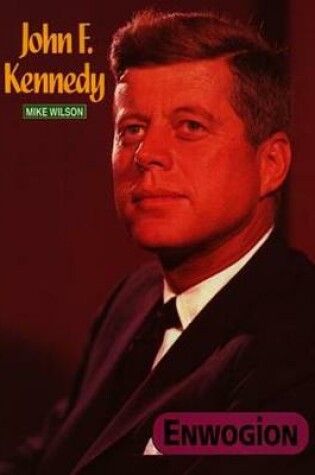 Cover of Cyfres Enwogion: John F. Kennedy