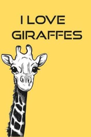 Cover of I Love Giraffes