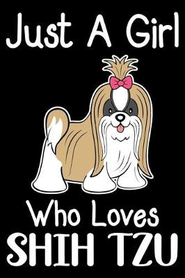 Book cover for Just A Girl Who Loves Shih Tzu