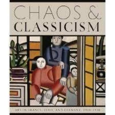 Book cover for Chaos and Classicism: Art in France, Italy and Germany 1918-1936