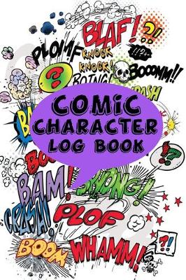 Book cover for Comic Character Log Book