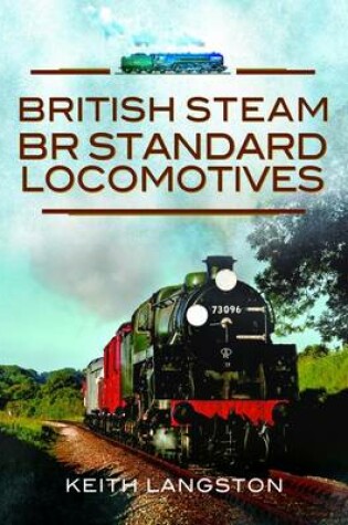 Cover of British Steam- BR Standard Locomotives