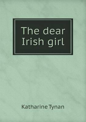 Book cover for The dear Irish girl