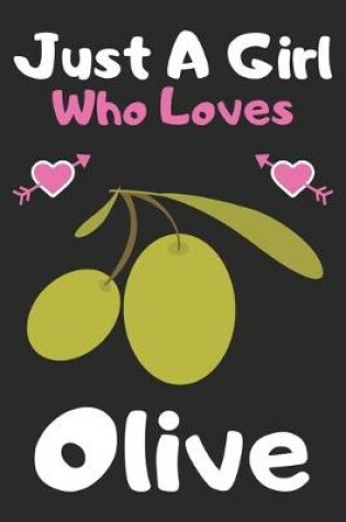 Cover of Just a girl who loves olive