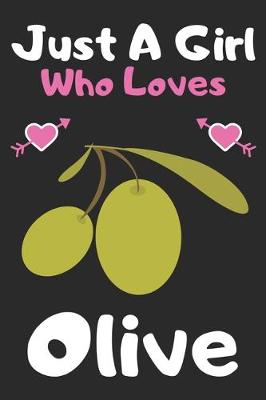 Book cover for Just a girl who loves olive
