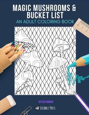 Book cover for Magic Mushrooms & Bucket List