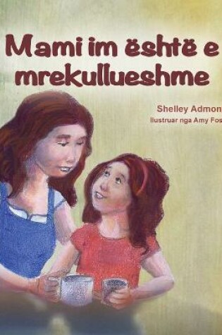 Cover of My Mom is Awesome (Albanian Children's Book)