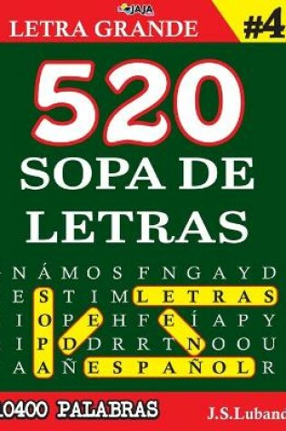 Cover of 520 SOPA DE LETRAS #4 (10400 PALABRAS) Letra Grande