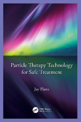 Book cover for Particle Therapy Technology for Safe Treatment