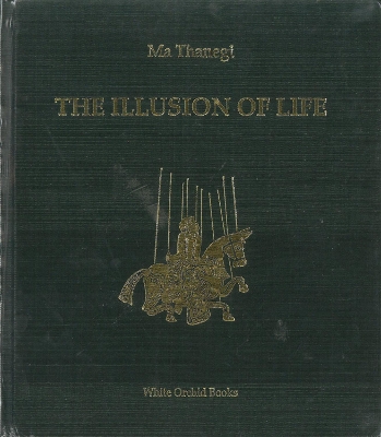 Cover of Illusions Of Life: Burmese Marionettes