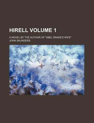 Book cover for Hirell Volume 1; A Novel by the Author of "Abel Drake's Wife"