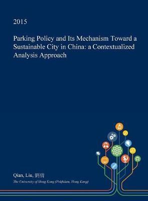 Book cover for Parking Policy and Its Mechanism Toward a Sustainable City in China