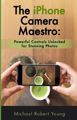 Book cover for The iPhone Camera Maestro