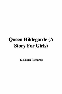 Book cover for Queen Hildegarde (a Story for Girls)