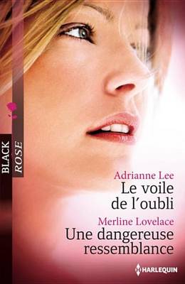 Book cover for Le Voile de L'Oubli - Une Dangereuse Ressemblance