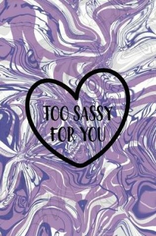 Cover of Too Sassy For You