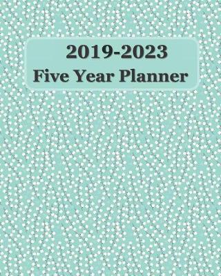 Book cover for 2019-2023 Five Year Planner 8x10