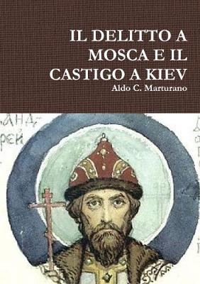 Book cover for Il Delitto a Mosca E Il Castigo a Kiev