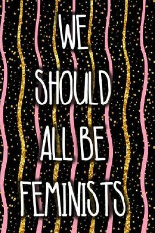 Cover of We Should All Be Feminists