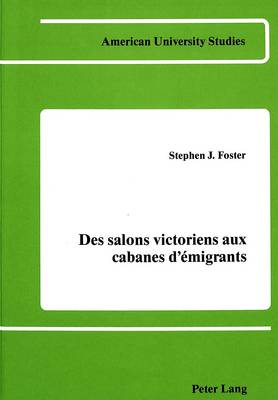 Cover of Des Salons Victoriens aux Cabanes d'Emigrants