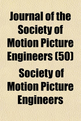 Book cover for Journal of the Society of Motion Picture Engineers (50)