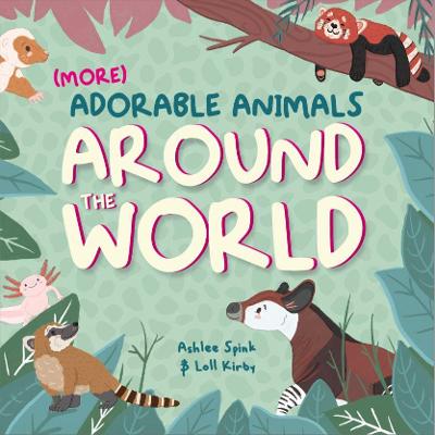 Cover of More Adorable Animals From Around The World
