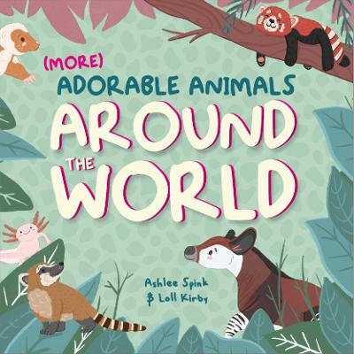 Book cover for More Adorable Animals From Around The World