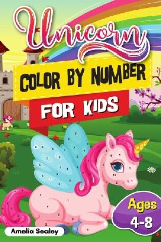 Cover of Unicorn Color by Number Activity Book for Kids